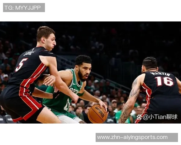 凯尔特人对阵热火历史战绩分析及近期表现对比 凯尔特人对阵热火历史战绩分析及近期表现对比